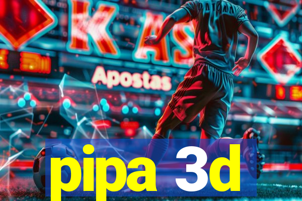 pipa 3d